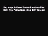 [PDF Download] Holy Image Hallowed Ground: Icons from Sinai (Getty Trust Publications: J. Paul