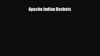 [PDF Download] Apache Indian Baskets [PDF] Full Ebook
