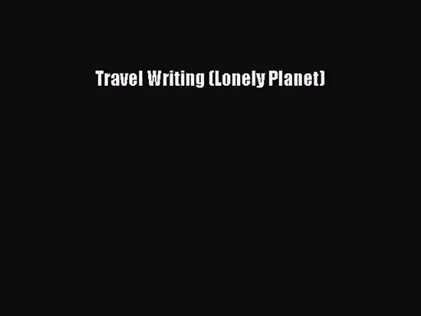 PDF Download] Travel Writing (Lonely Planet) [PDF] Full Ebook