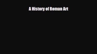 [PDF Download] A History of Roman Art [PDF] Full Ebook