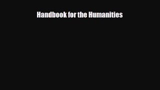 [PDF Download] Handbook for the Humanities [Download] Online