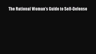 [PDF Download] The Rational Woman's Guide to Self-Defense [PDF] Online