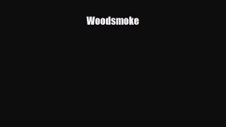 [PDF Download] Woodsmoke [Read] Full Ebook