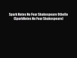 [PDF Download] Spark Notes No Fear Shakespeare Othello (SparkNotes No Fear Shakespeare) [PDF]