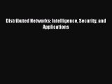 [PDF Download] Distributed Networks: Intelligence Security and Applications [Download] Online