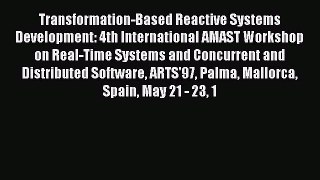 [PDF Download] Transformation-Based Reactive Systems Development: 4th International AMAST Workshop