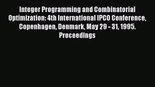 [PDF Download] Integer Programming and Combinatorial Optimization: 4th International IPCO Conference