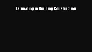 [PDF Download] Estimating in Building Construction [PDF] Full Ebook