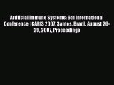 [PDF Download] Artificial Immune Systems: 6th International Conference ICARIS 2007 Santos Brazil