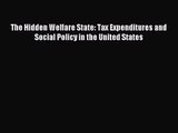 [PDF Download] The Hidden Welfare State: Tax Expenditures and Social Policy in the United States