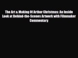 [PDF Download] The Art & Making Of Arthur Christmas: An Inside Look at Behind-the-Scenes Artwork
