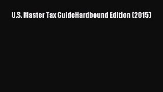 [PDF Download] U.S. Master Tax GuideHardbound Edition (2015) [Read] Online