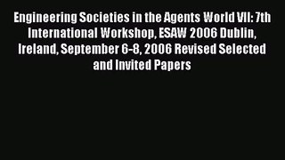 [PDF Download] Engineering Societies in the Agents World VII: 7th International Workshop ESAW