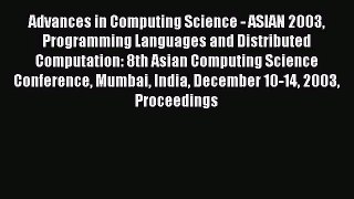 [PDF Download] Advances in Computing Science - ASIAN 2003 Programming Languages and Distributed