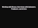 [PDF Download] Working with Disney: Interviews with Animators Producers and Artists [PDF] Online