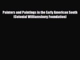 [PDF Download] Painters and Paintings in the Early American South (Colonial Williamsburg Foundation)