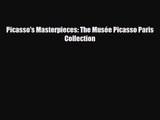 [PDF Download] Picasso's Masterpieces: The Musée Picasso Paris Collection [PDF] Online