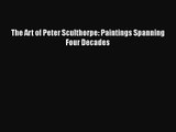 [PDF Download] The Art of Peter Sculthorpe: Paintings Spanning Four Decades [Download] Online