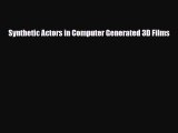 [PDF Download] Synthetic Actors in Computer Generated 3D Films [PDF] Online