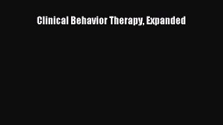 [PDF Download] Clinical Behavior Therapy Expanded [PDF] Full Ebook