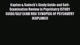 [PDF Download] Kaplan & Sadock's Study Guide and Self-Examination Review in Psychiatry (STUDY