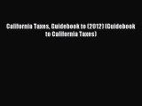 [PDF Download] California Taxes Guidebook to (2012) (Guidebook to California Taxes) [Download]