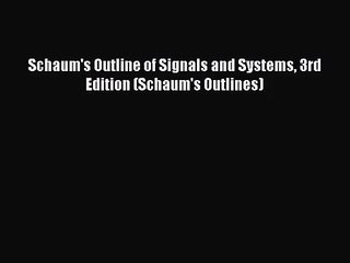 [PDF Download] Schaum's Outline of Signals and Systems 3rd Edition (Schaum's Outlines) [Read]