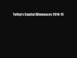[PDF Download] Tolley's Capital Allowances 2014-15 [Read] Online