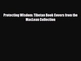[PDF Download] Protecting Wisdom: Tibetan Book Covers from the MacLean Collection [Download]