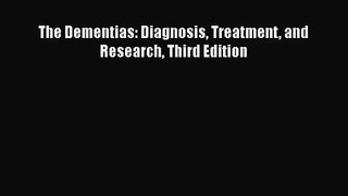 [PDF Download] The Dementias: Diagnosis Treatment and Research Third Edition [PDF] Full Ebook