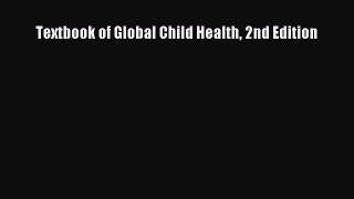 [PDF Download] Textbook of Global Child Health 2nd Edition [Download] Online