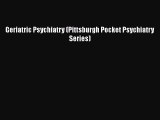 [PDF Download] Geriatric Psychiatry (Pittsburgh Pocket Psychiatry Series) [Download] Online