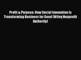 [PDF Download] Profit & Purpose: How Social Innovation Is Transforming Business for Good (Wiley