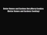 Download Better Homes and Gardens Very Merry Cookies (Better Homes and Gardens Cooking) Ebook