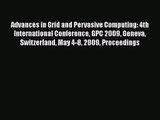 [PDF Download] Advances in Grid and Pervasive Computing: 4th International Conference GPC 2009
