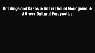 [PDF Download] Readings and Cases in International Management: A Cross-Cultural Perspective
