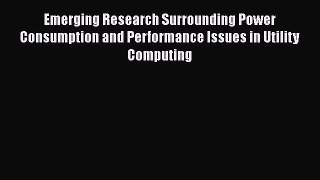[PDF Download] Emerging Research Surrounding Power Consumption and Performance Issues in Utility