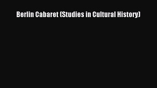 [PDF Download] Berlin Cabaret (Studies in Cultural History) [PDF] Online