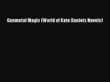 [PDF Download] Gunmetal Magic (World of Kate Daniels Novels) [PDF] Online