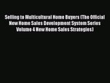 Download Selling to Multicultural Home Buyers (The Official New Home Sales Development System