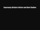 [PDF Download] Sanctuary: Britain's Artists and their Studios [PDF] Online