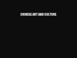 [PDF Download] CHINESE ART AND CULTURE [PDF] Full Ebook