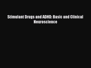 PDF Download Stimulant Drugs and ADHD: Basic and Clinical Neuroscience Read Full Ebook