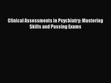 PDF Download Clinical Assessments in Psychiatry: Mastering Skills and Passing Exams Read Full