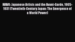 [PDF Download] MAVO: Japanese Artists and the Avant-Garde 1905-1931 (Twentieth-Century Japan: