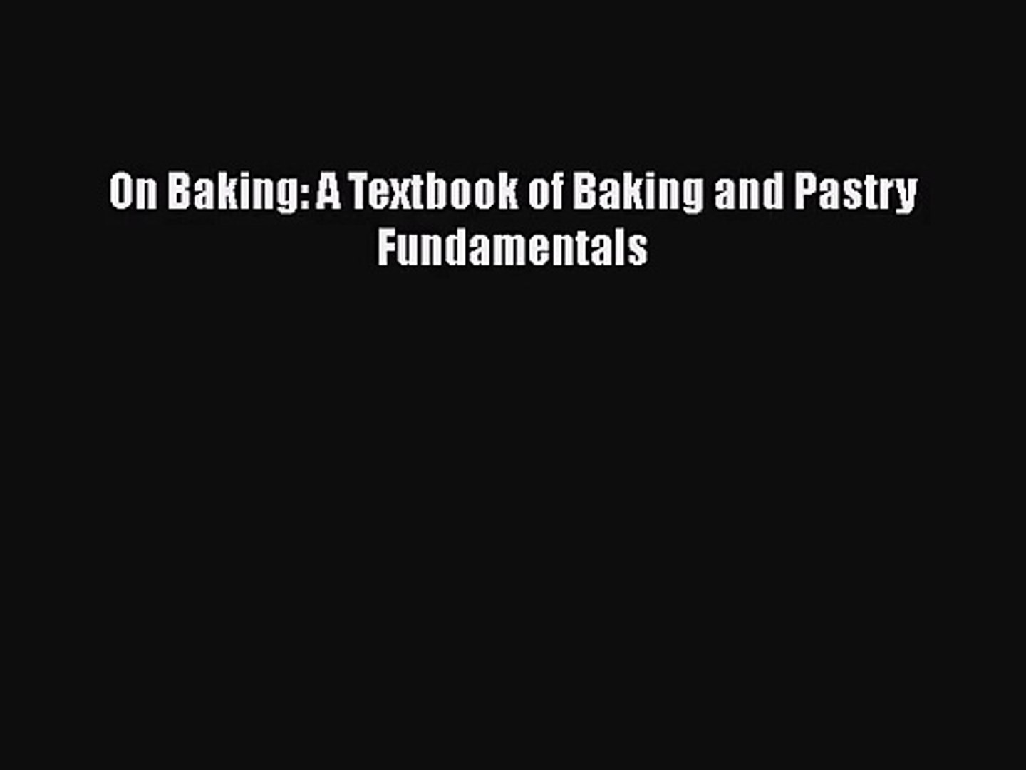 ⁣Download On Baking: A Textbook of Baking and Pastry Fundamentals PDF Online