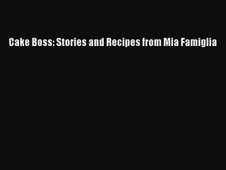 Read Cake Boss: Stories and Recipes from Mia Famiglia Ebook Free