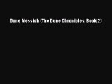 [PDF Download] Dune Messiah (The Dune Chronicles Book 2) [PDF] Full Ebook