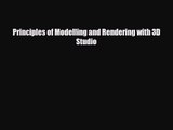 [PDF Download] Principles of Modelling and Rendering with 3D Studio [Download] Full Ebook