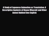 [PDF Download] A Study of Japanese Animation as Translation: A Descriptive Analysis of Hayao